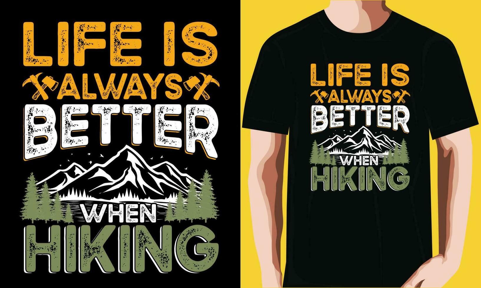 Life is always better when hiking T-shirt Design. vector