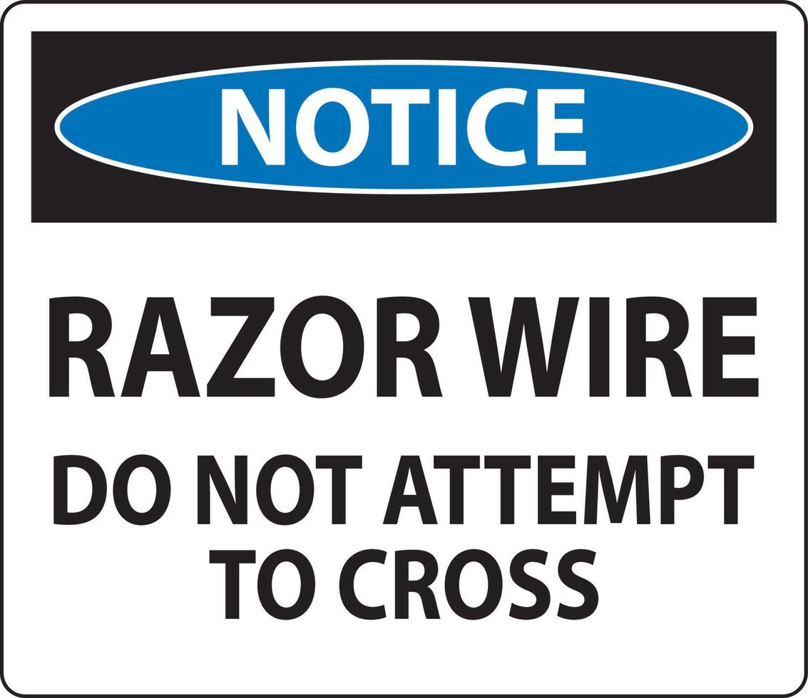 Notice Sign Razor Wire, Do Not Attempt To Cross vector