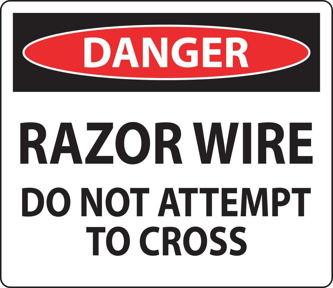 Danger Sign Razor Wire, Do Not Attempt To Cross vector