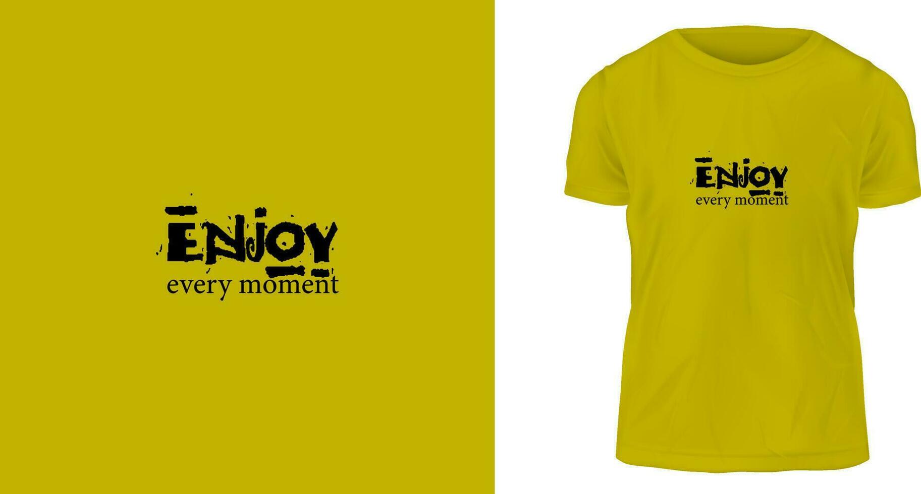 t shirt design concept, enjoy every moment vector