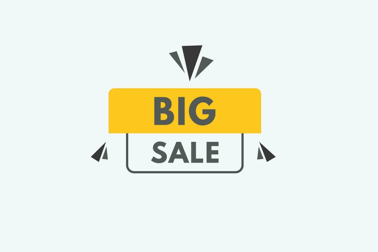 Big Sale text Button. Big Sale Sign Icon Label Sticker Web Buttons vector