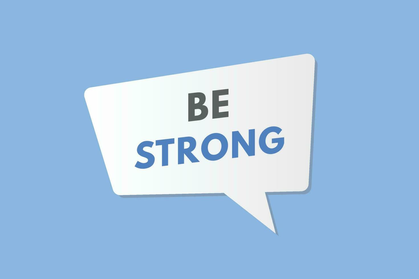 Be Strong text Button. Be Strong Sign Icon Label Sticker Web Buttons vector