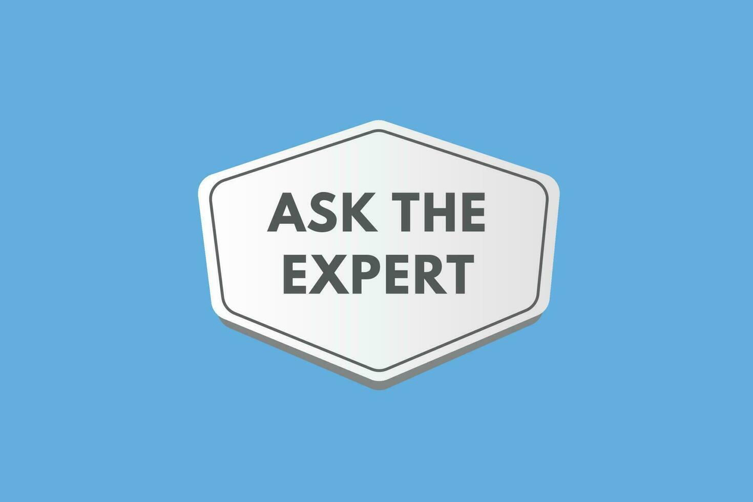 Ask the Expert text Button. Ask the Expert Sign Icon Label Sticker Web Buttons vector