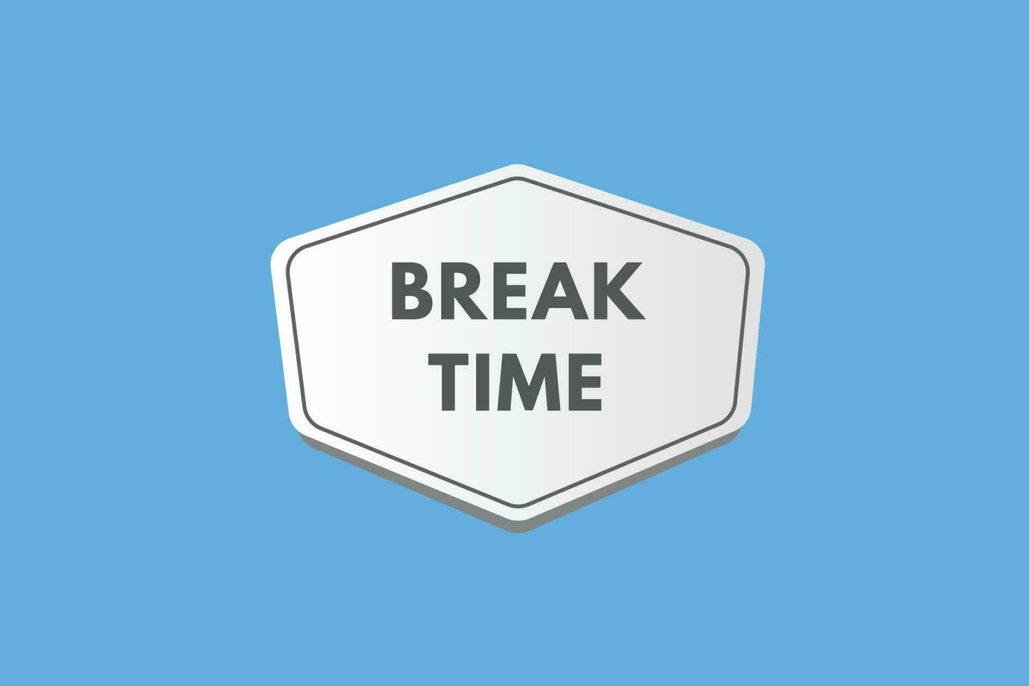 Break time text Button. Break time Sign Icon Label Sticker Web Buttons vector