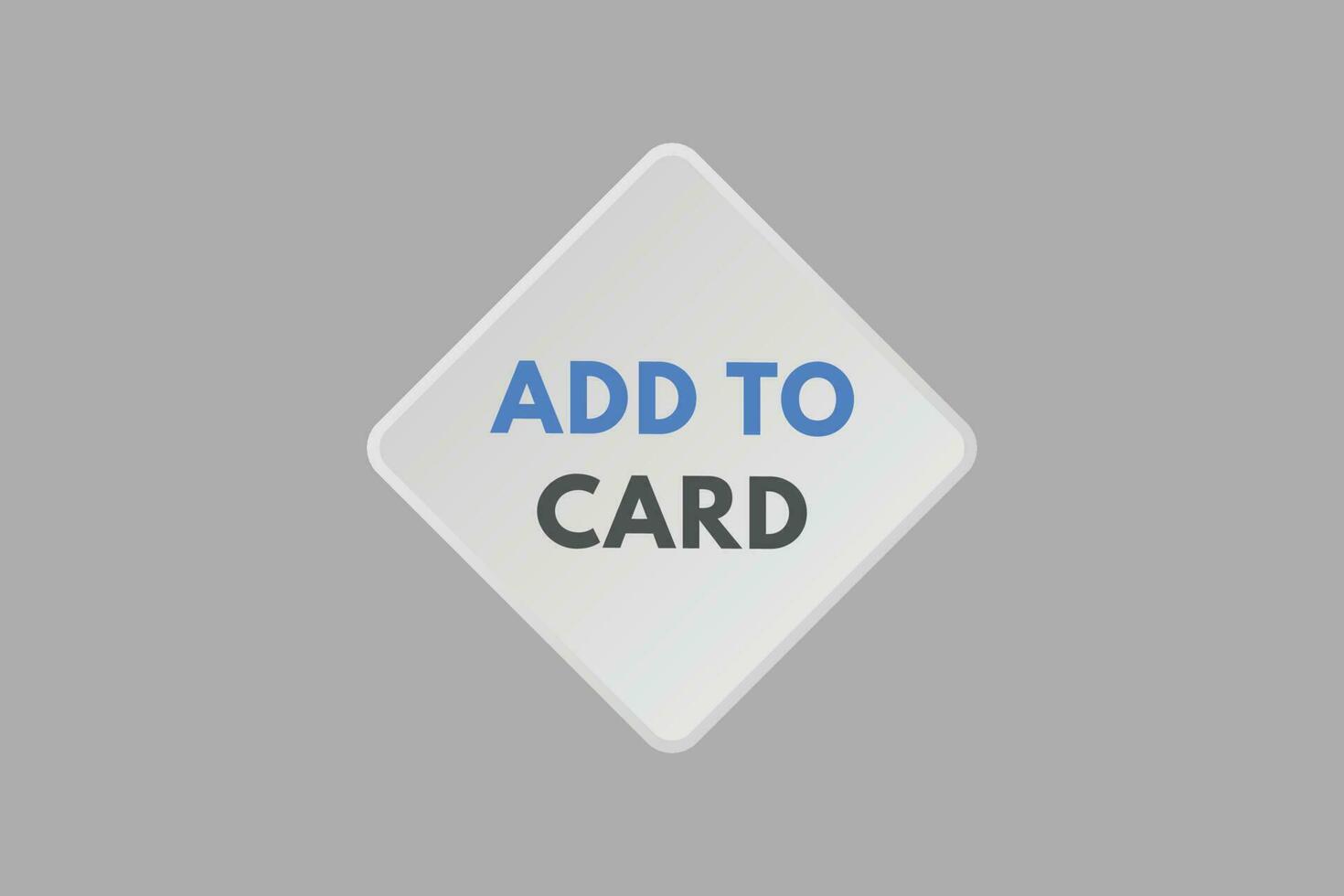Add to card text Button. Add to card Sign Icon Label Sticker Web Buttons vector