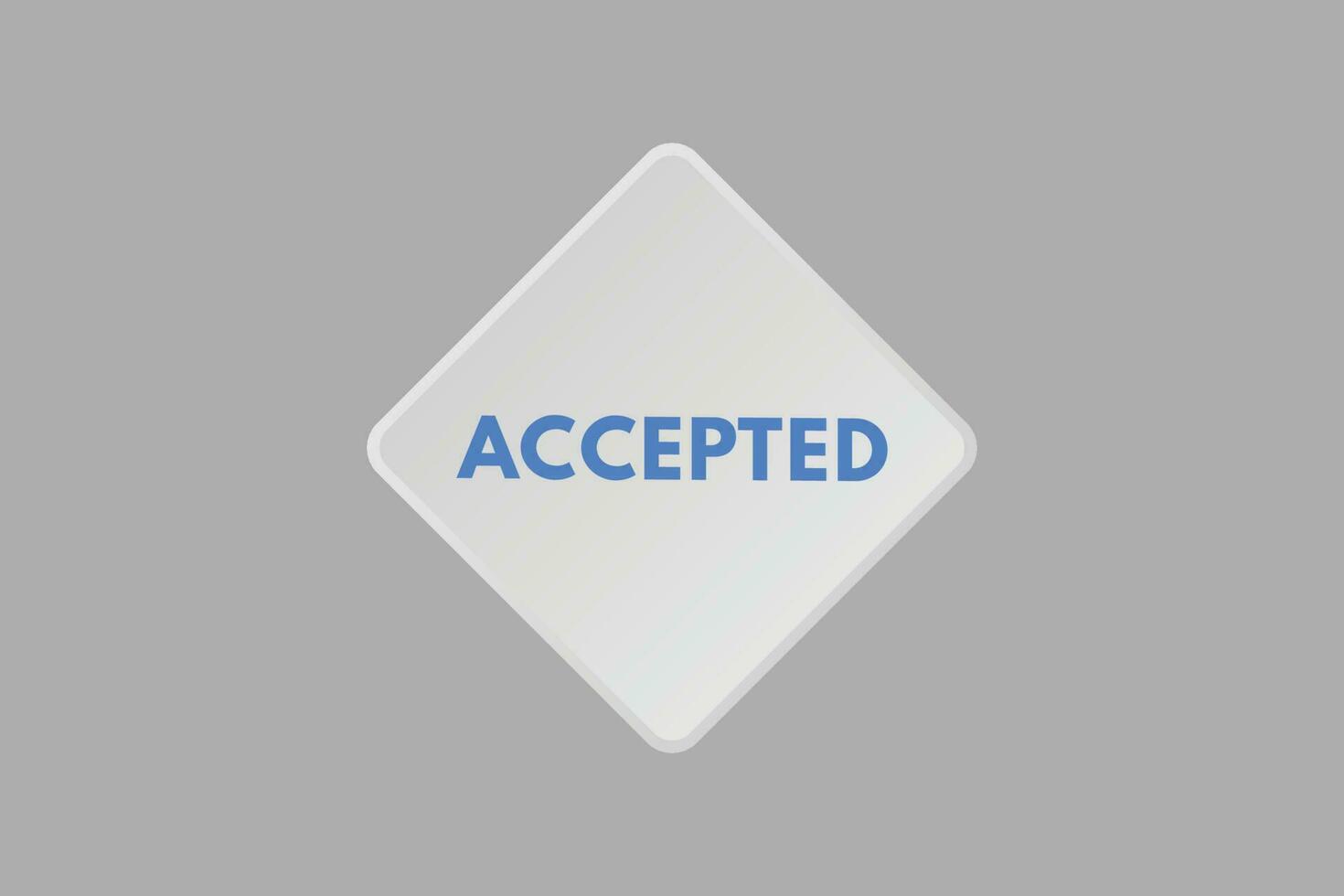 Accepted text Button. Accepted Sign Icon Label Sticker Web Buttons vector