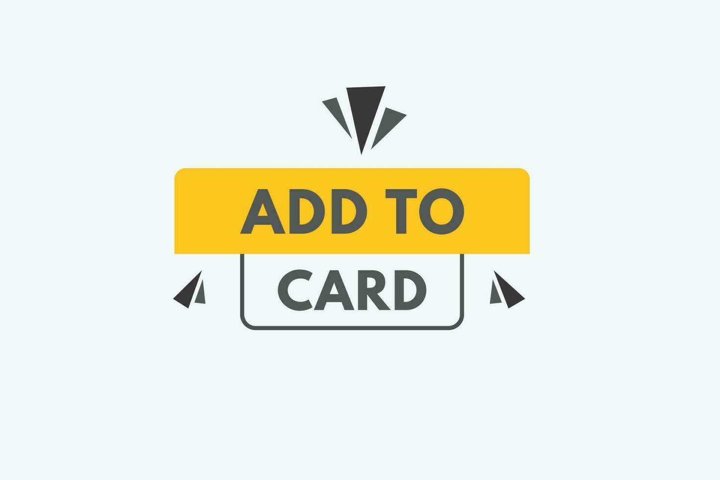 Add to card text Button. Add to card Sign Icon Label Sticker 