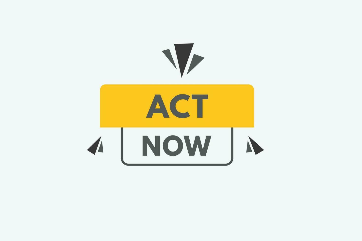 Act Now text Button. Act Now Sign Icon Label Sticker Web Buttons vector