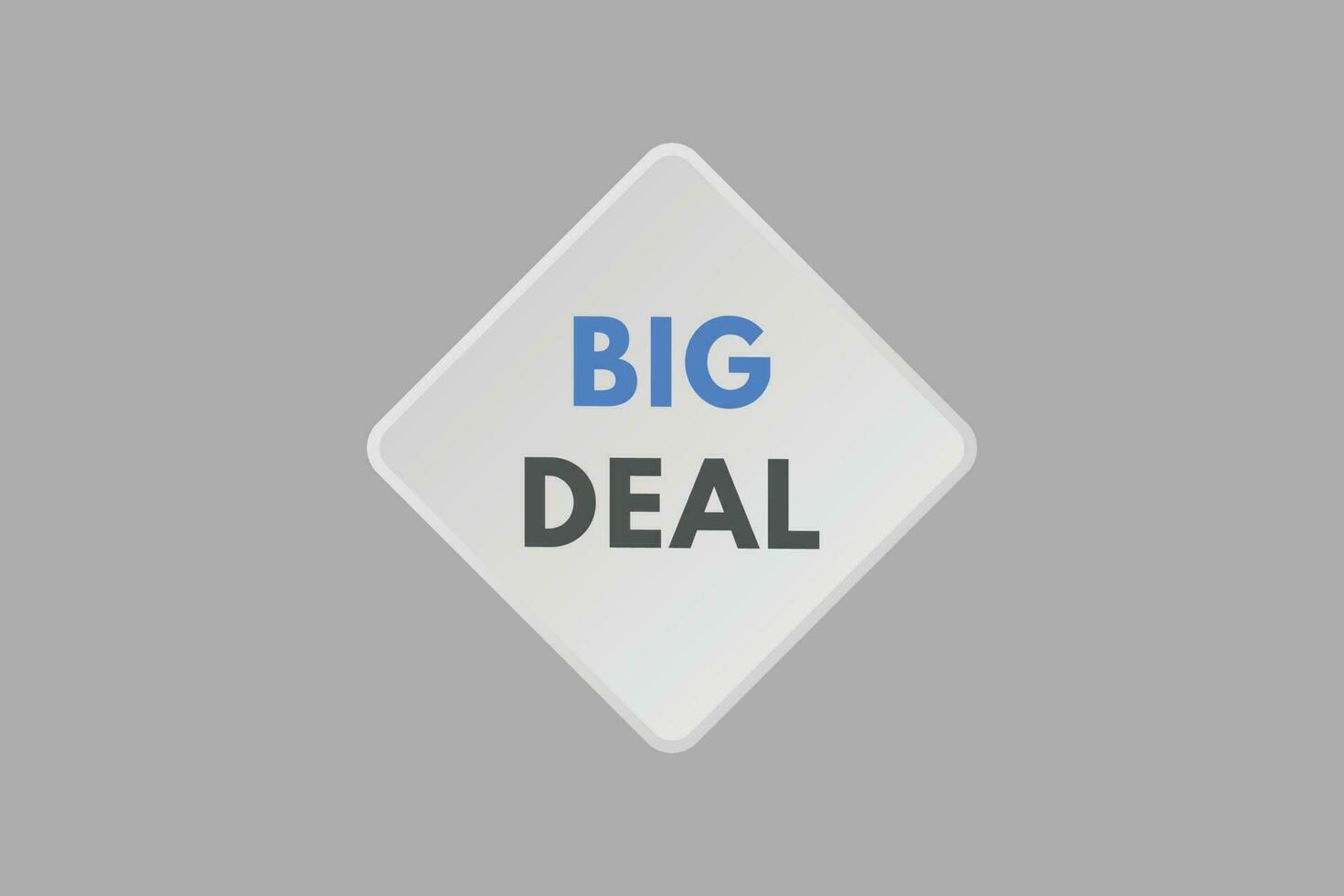 Big Deal text Button. Big Deal Sign Icon Label Sticker Web Buttons vector