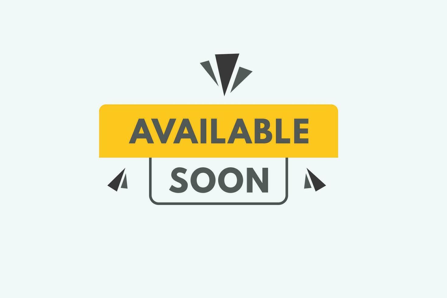 Available soon text Button. Available Now Sign Icon Label Sticker Web Buttons vector