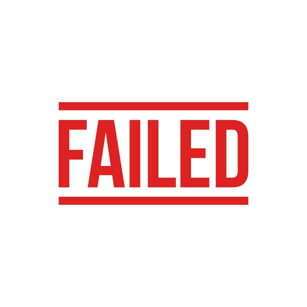 Failed red stamp text on white background. Vector Illustration.