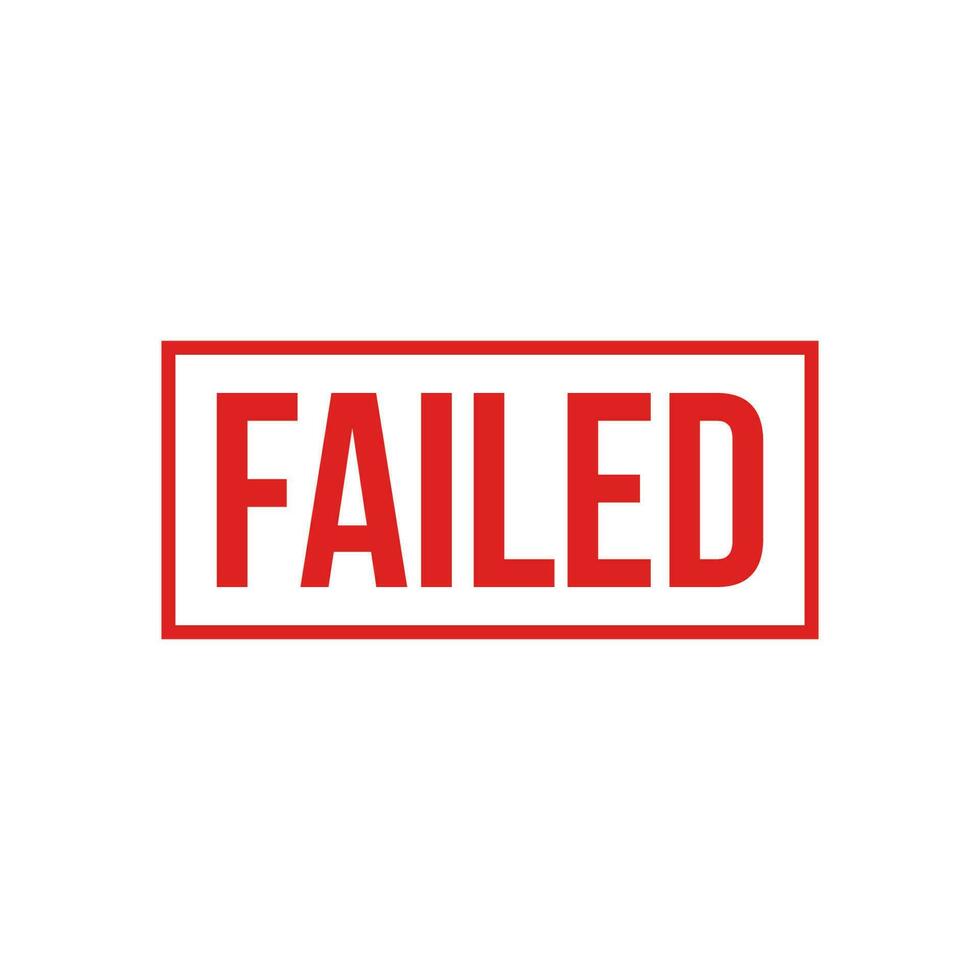 Failed red stamp text on white background. Vector Illustration.