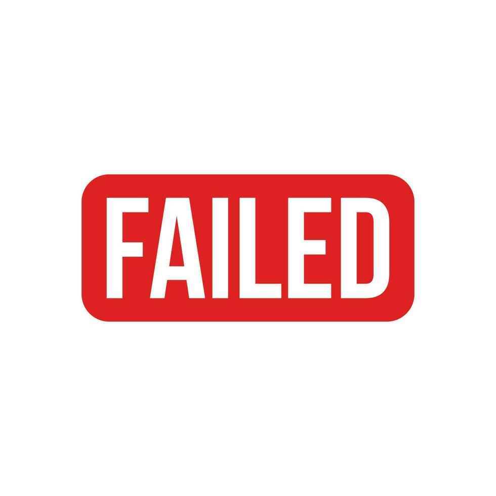 Failed red stamp text on white background. Vector Illustration.mal 2