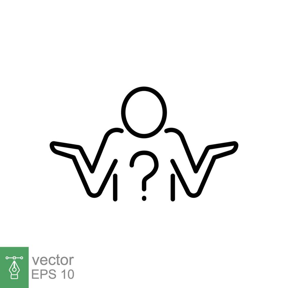 Shrug icon. Simple outline style. Doubt, unsure, person with question mark, people confused concept. Thin line symbol. Vector symbol illustration isolated on white background. EPS 10.