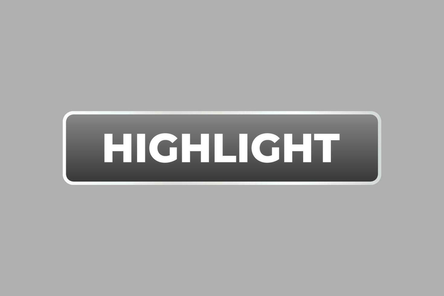 Highlight Button. Speech Bubble, Banner Label Highlight vector