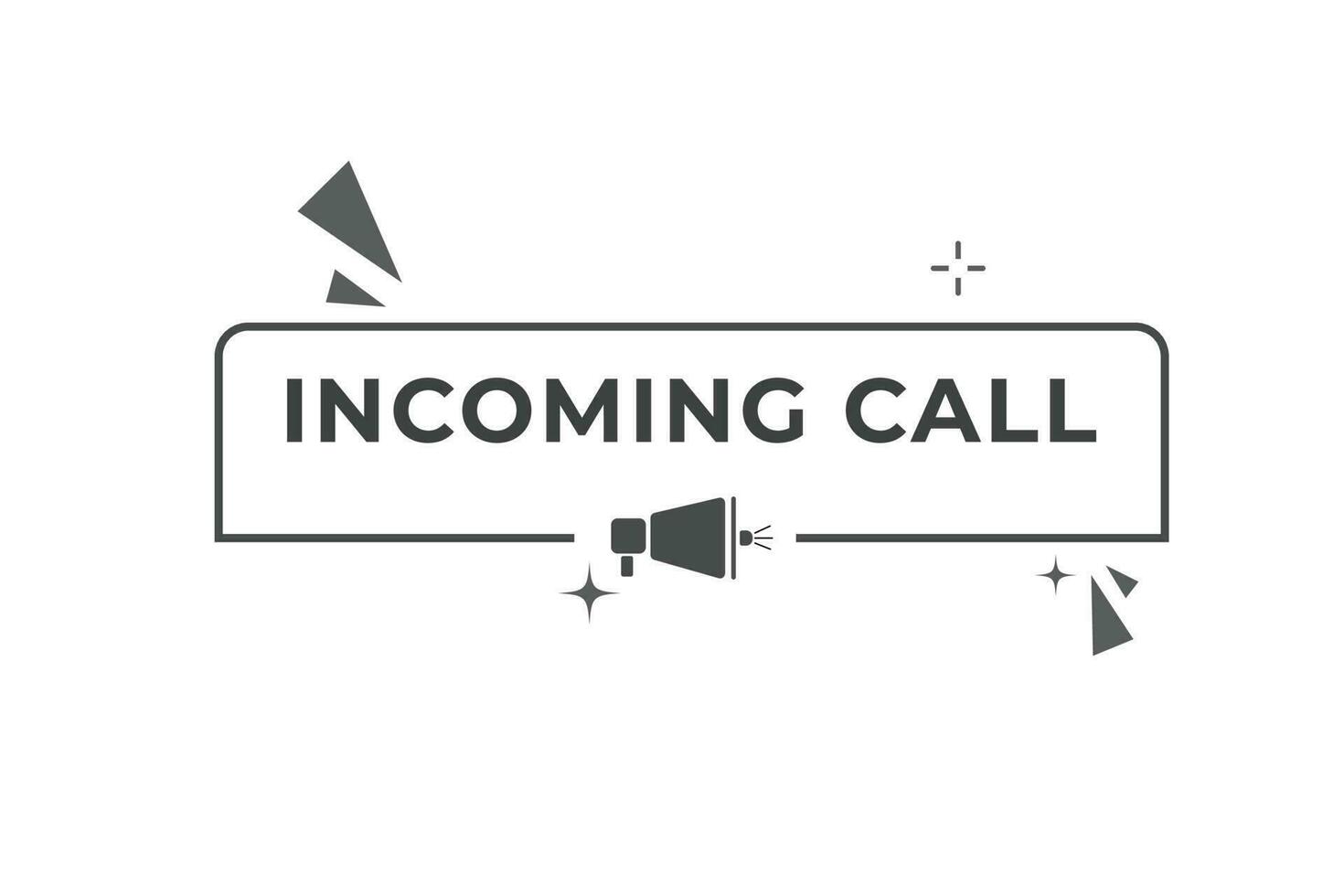 Incoming Call Button. Speech Bubble, Banner Label Incoming Call vector