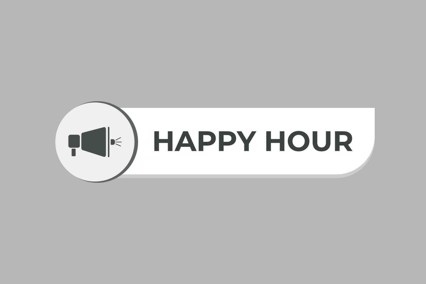 Happy Hour Button. Speech Bubble, Banner Label Happy Hour vector