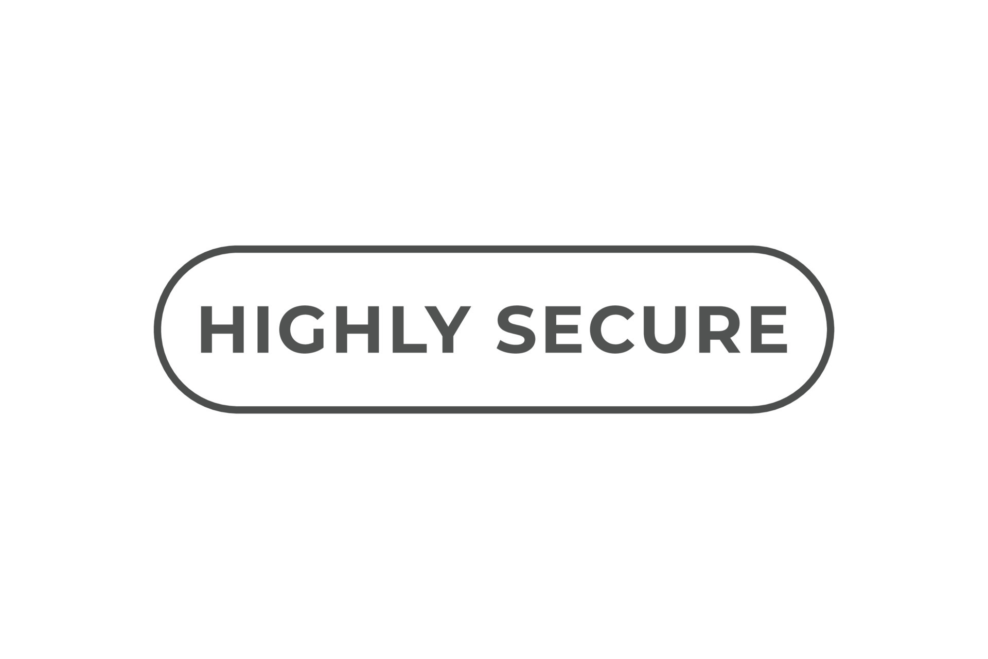 Highly Secure Button. Speech Bubble, Banner Label Highly Secure