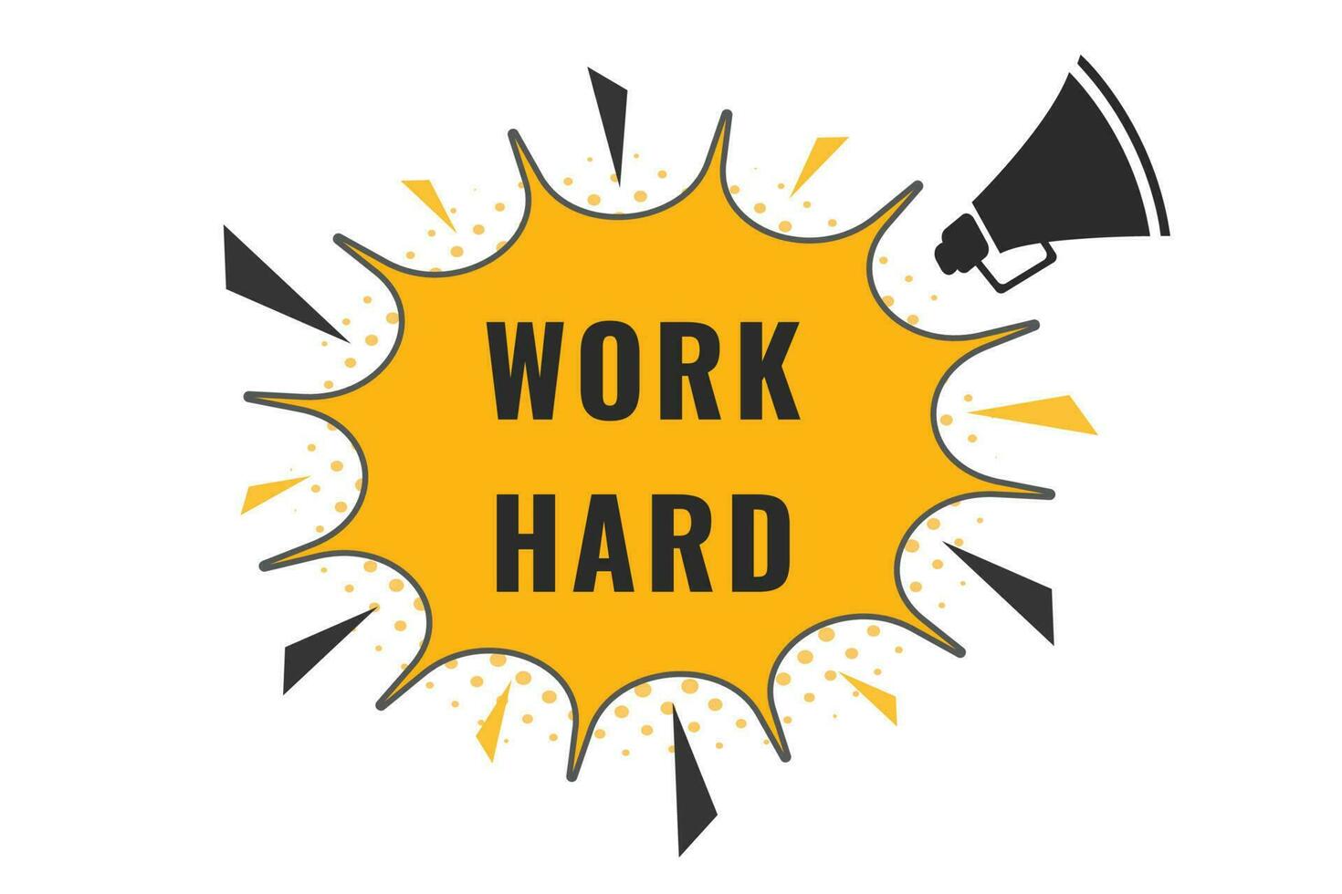 Work Hard Button. Speech Bubble, Banner Label Work Hard vector