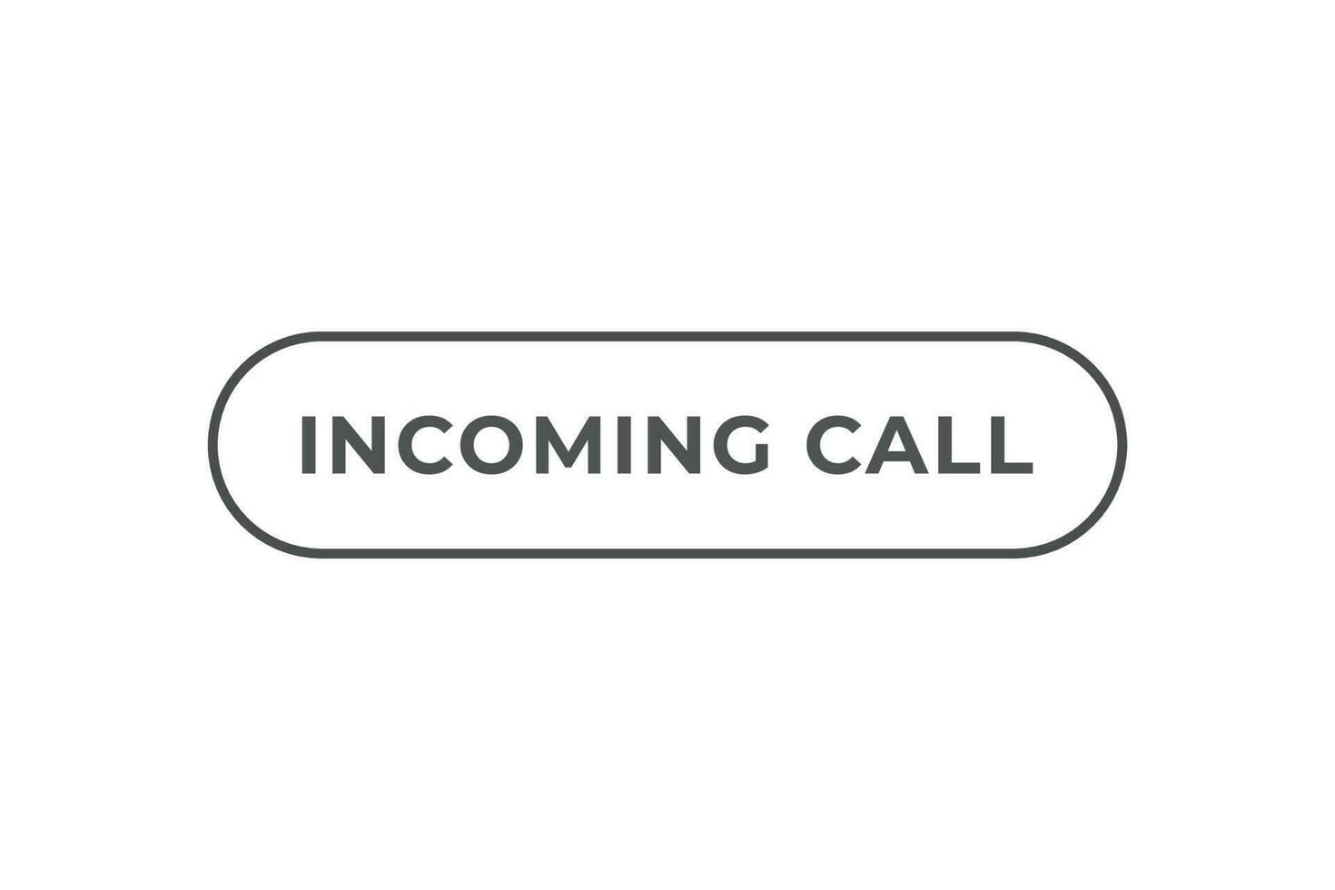 Incoming Call Button. Speech Bubble, Banner Label Incoming Call vector