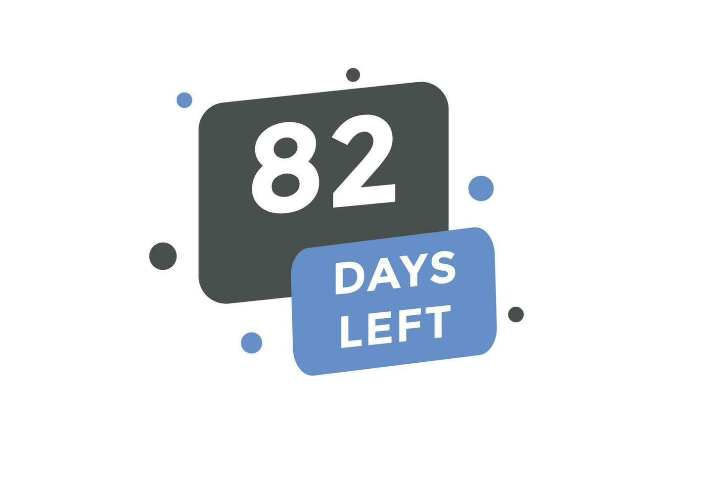 82 days Left countdown template. 82 day Countdown left banner label button eps 10 vector