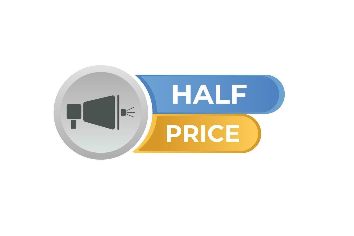 Half Price Button. Speech Bubble, Banner Label Half Price vector