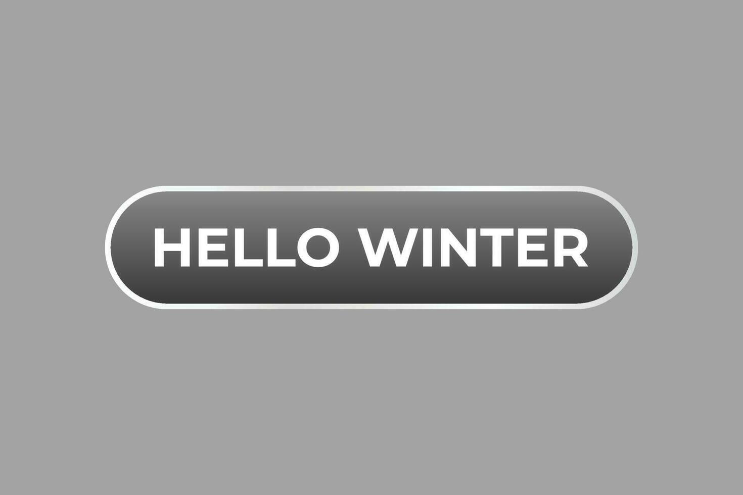 Hello Winter Button. Speech Bubble, Banner Label Hello Winter vector