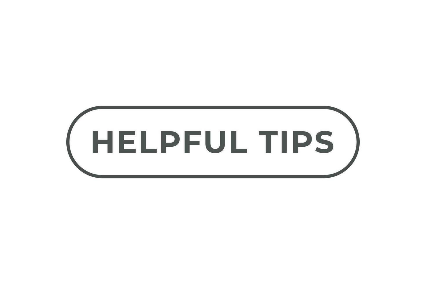 Helpful tips Button. Speech Bubble, Banner Label Helpful tips vector