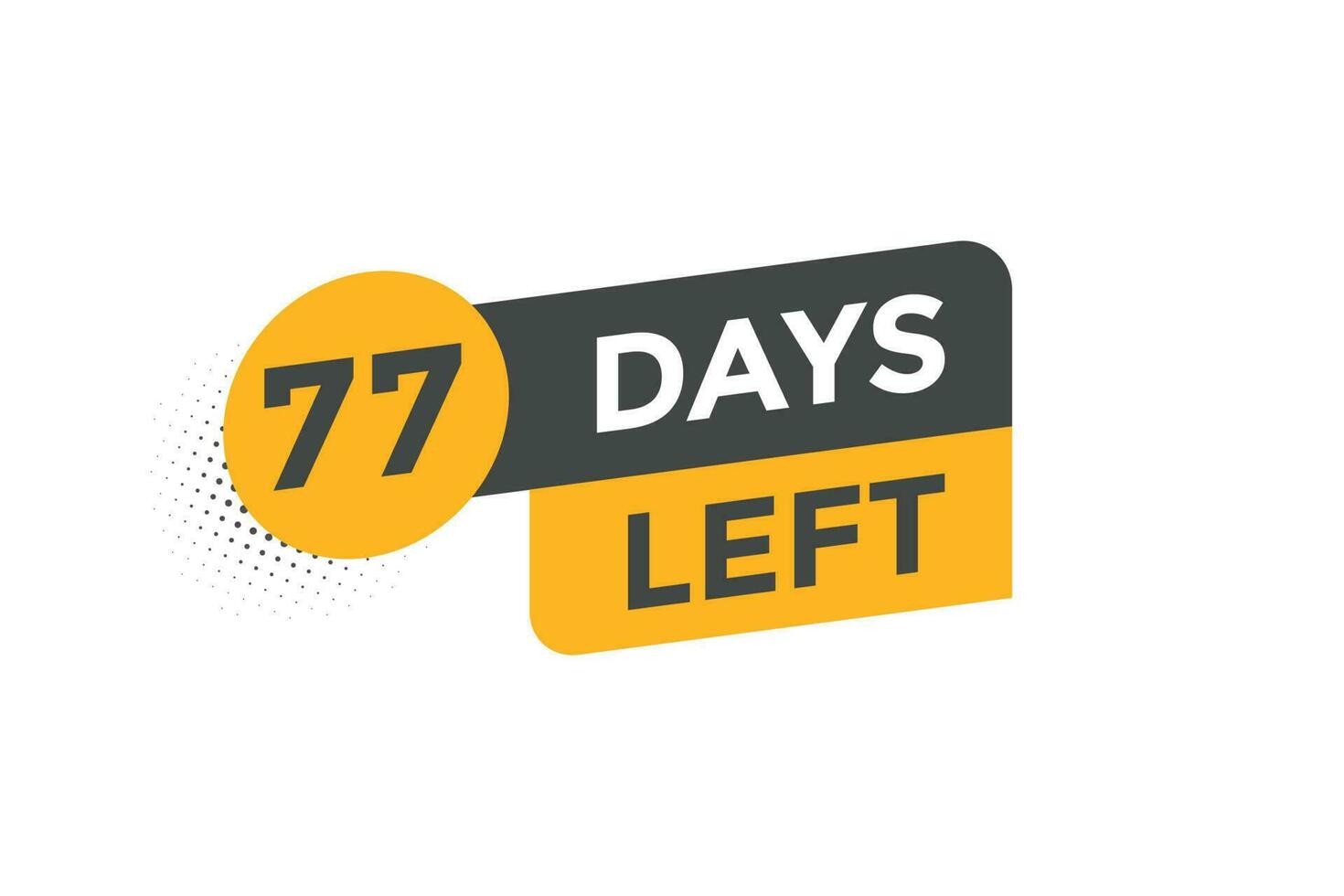 77 days Left countdown template. 77 day Countdown left banner label button eps 10 vector