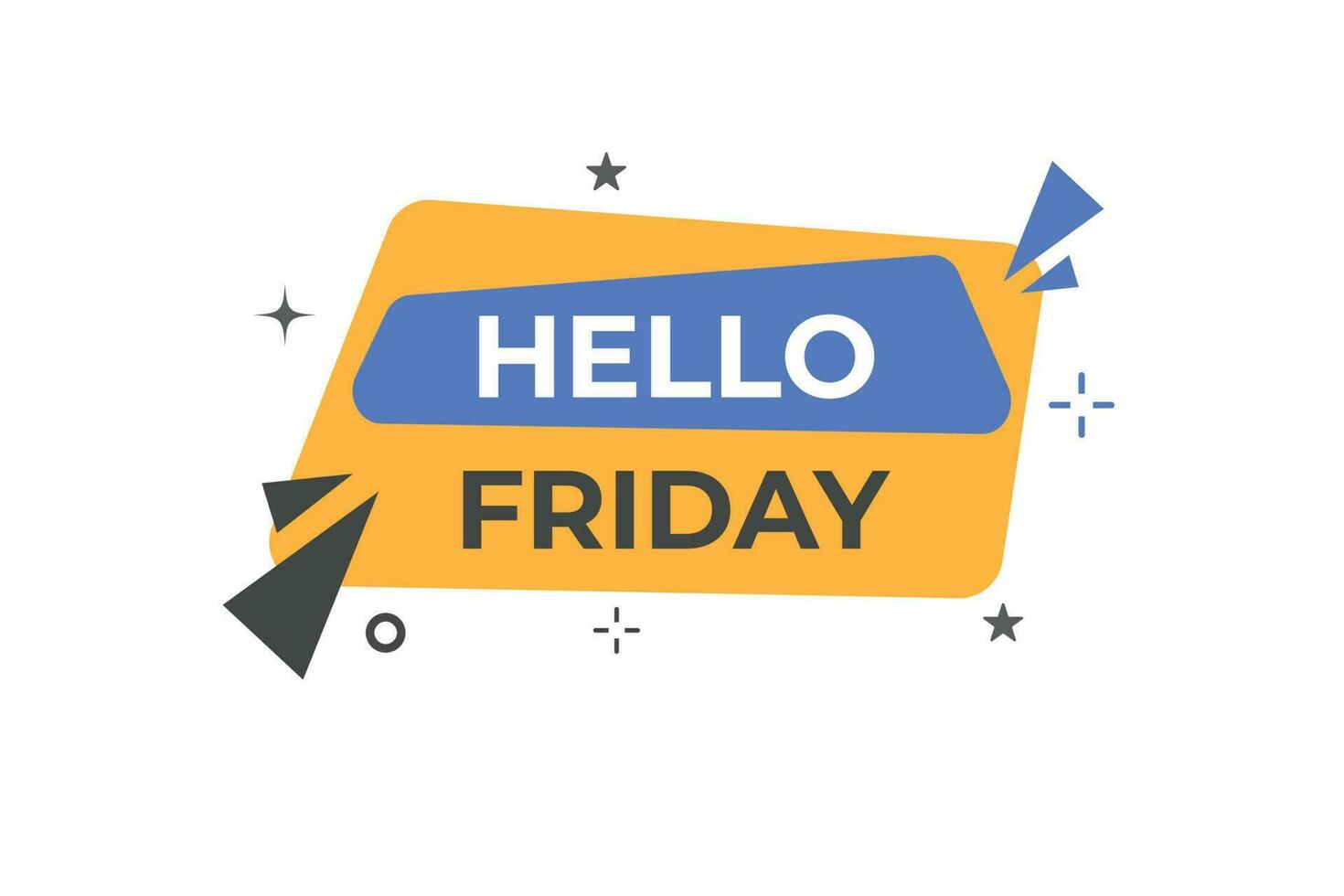 Hello Friday Button. Speech Bubble, Banner Label Hello Friday vector