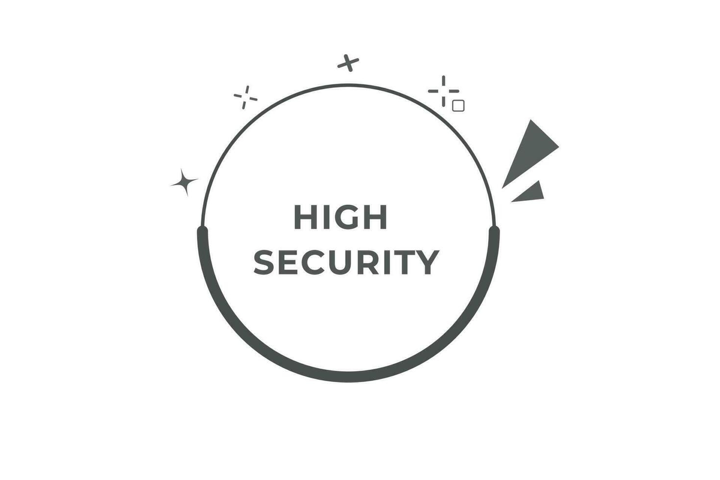 High Security Button. Speech Bubble, Banner Label High Security vector