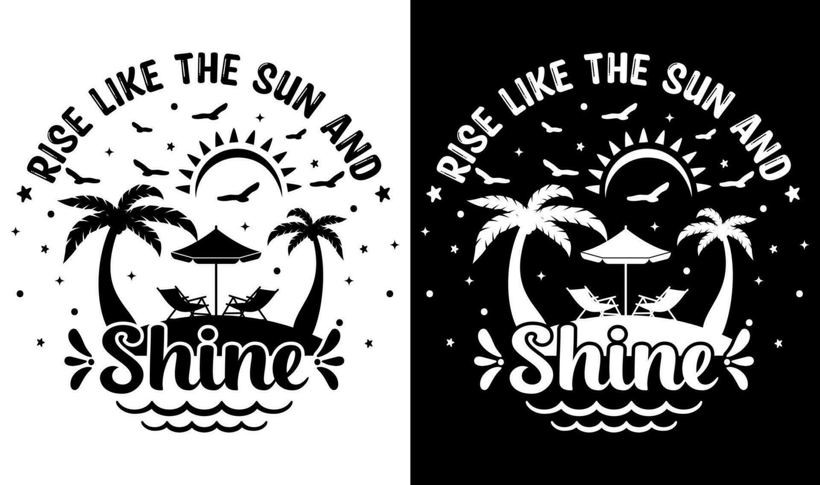 Rise Like The Sun And Shine Vector Printable Summer Beach Quote Design