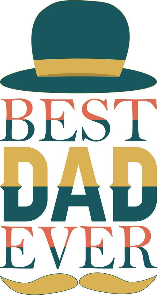 Best Dad Ever T-shirt Design vector