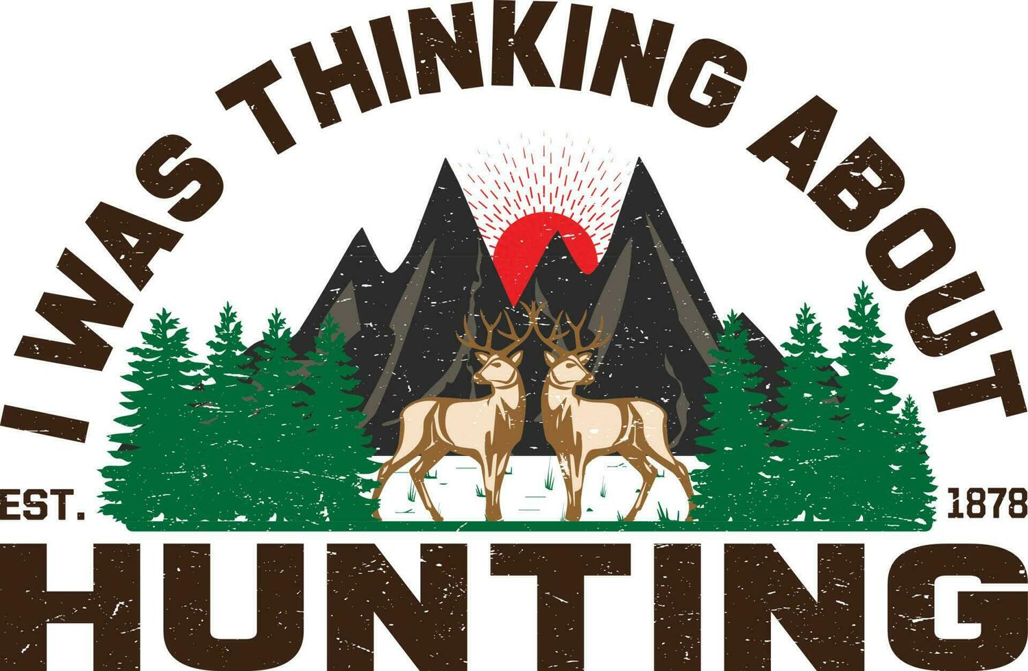 I Was Thinking About Hunting Vintage T-shirt Design vector