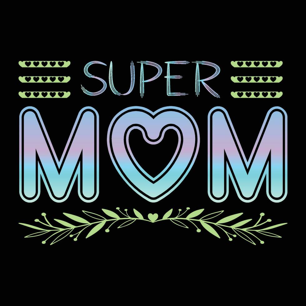 Super Mom T-shirt Design vector