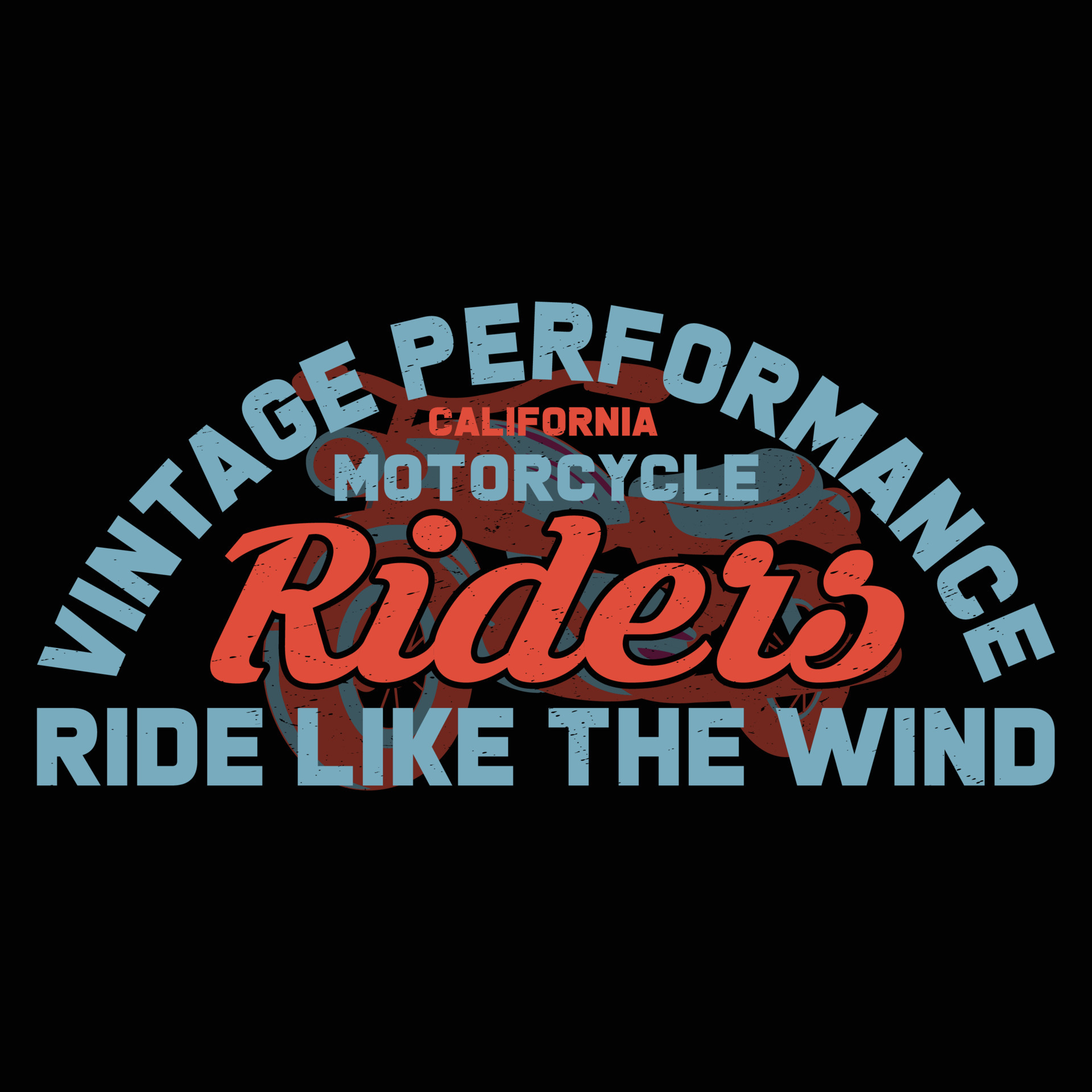 Vintage Performance California Motorcycle Riders Ride Like The Wind T