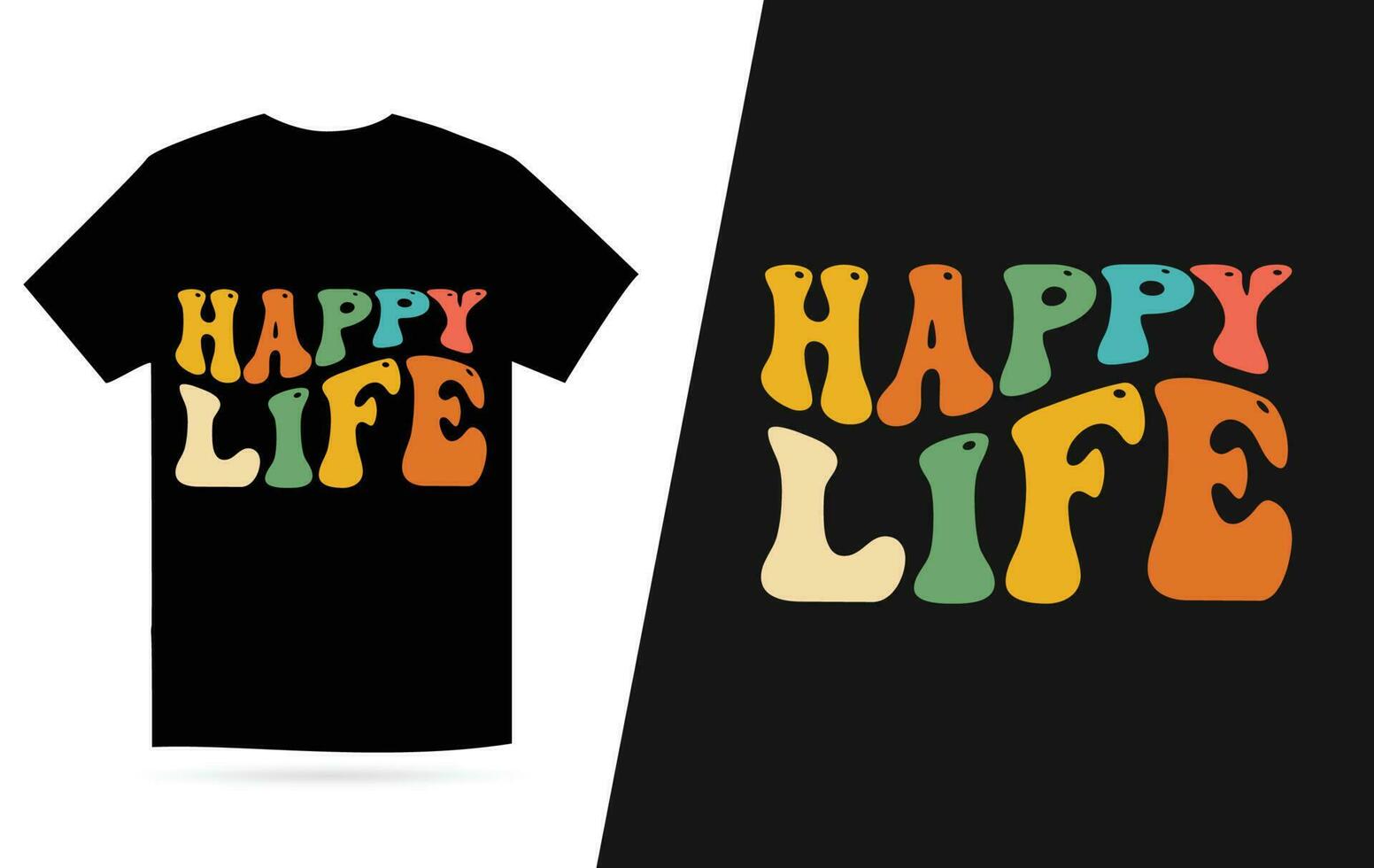 Happy Life T-shirt design vector