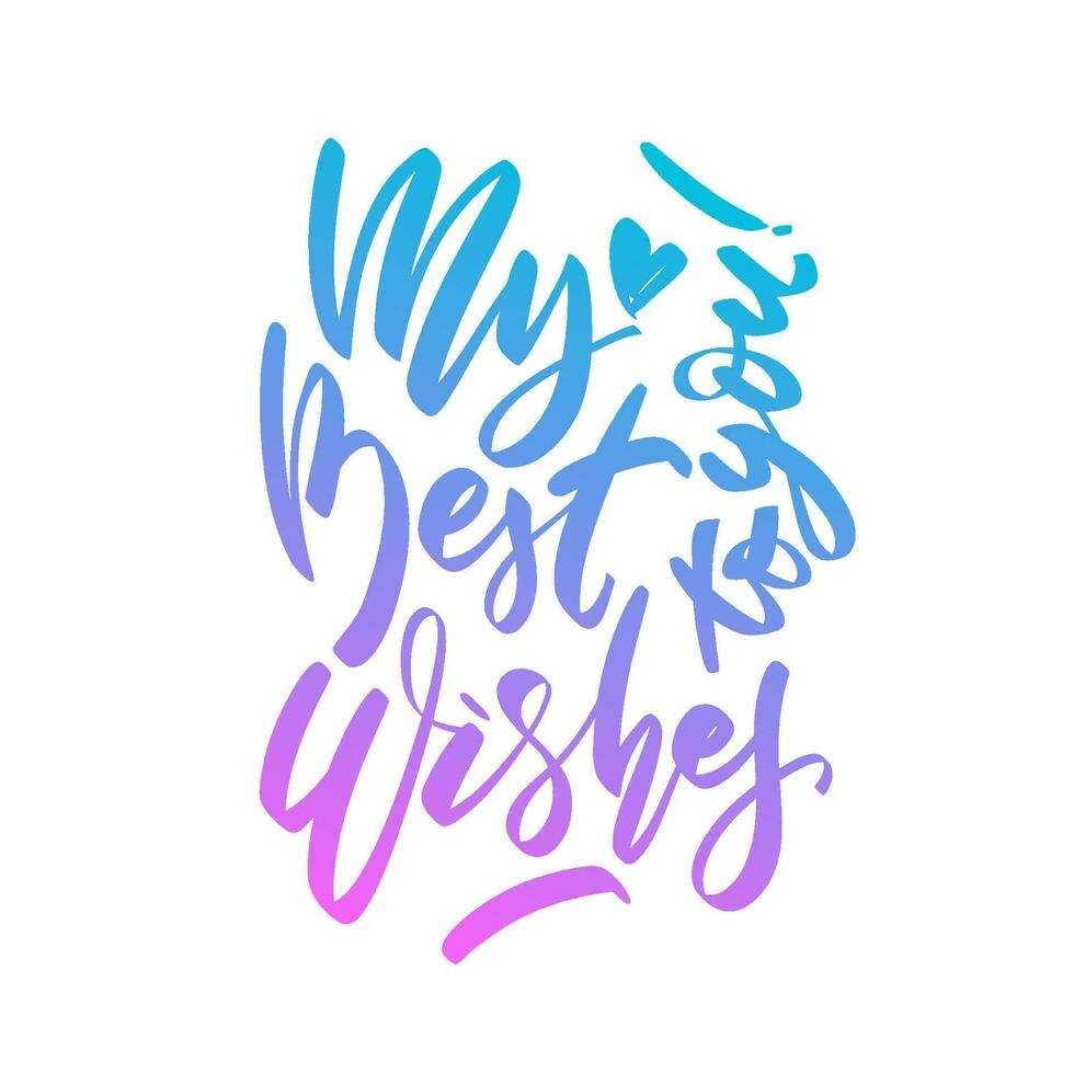 My best wishes to you modern lettering. Vector hand written minimalistic typography composition. Typography design for social media, cards, posters, banners.