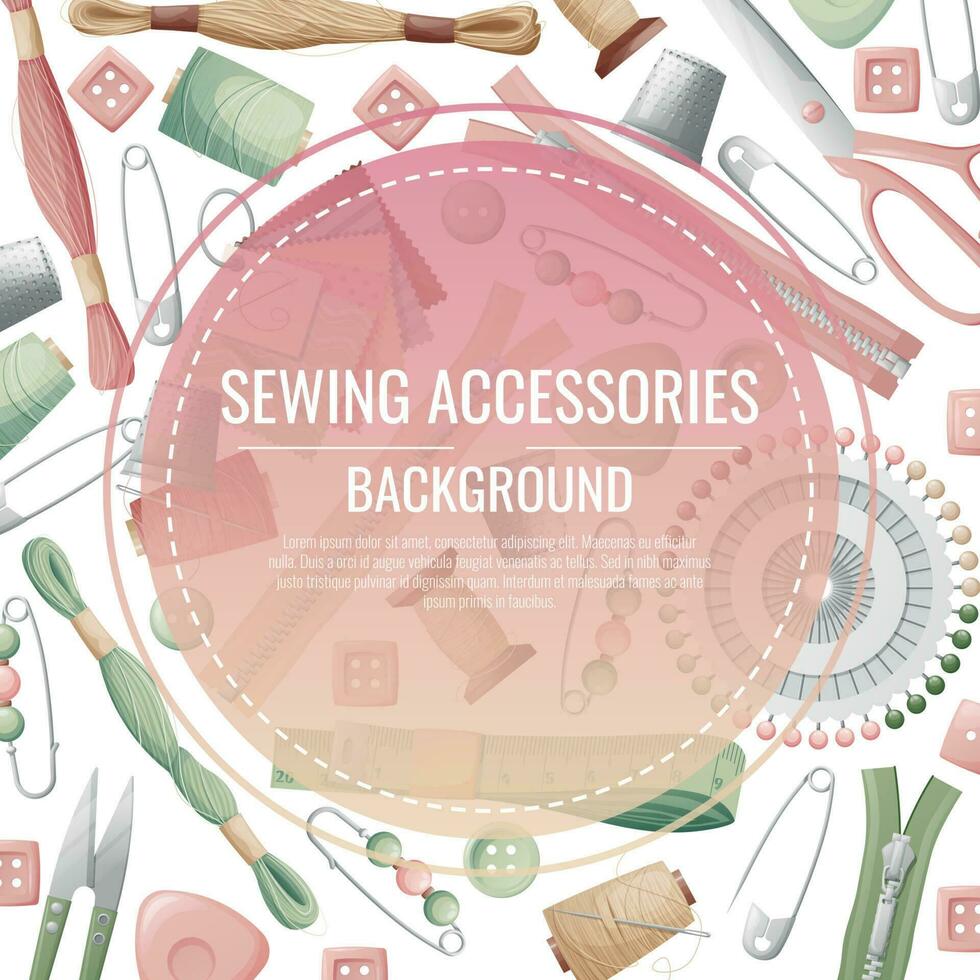 Frame with sewing accessories. Vector template with drawn colorful illustrations of sewing tools and supplies. Poster, banner for a sewing shop or studio