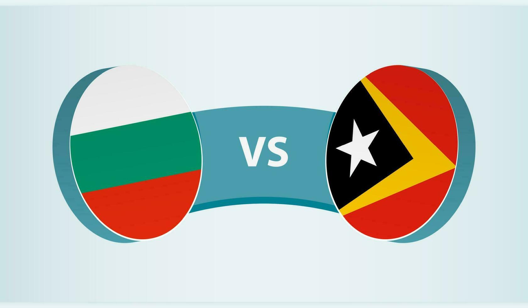 Bulgaria versus East Timor, team sports competition concept. vector