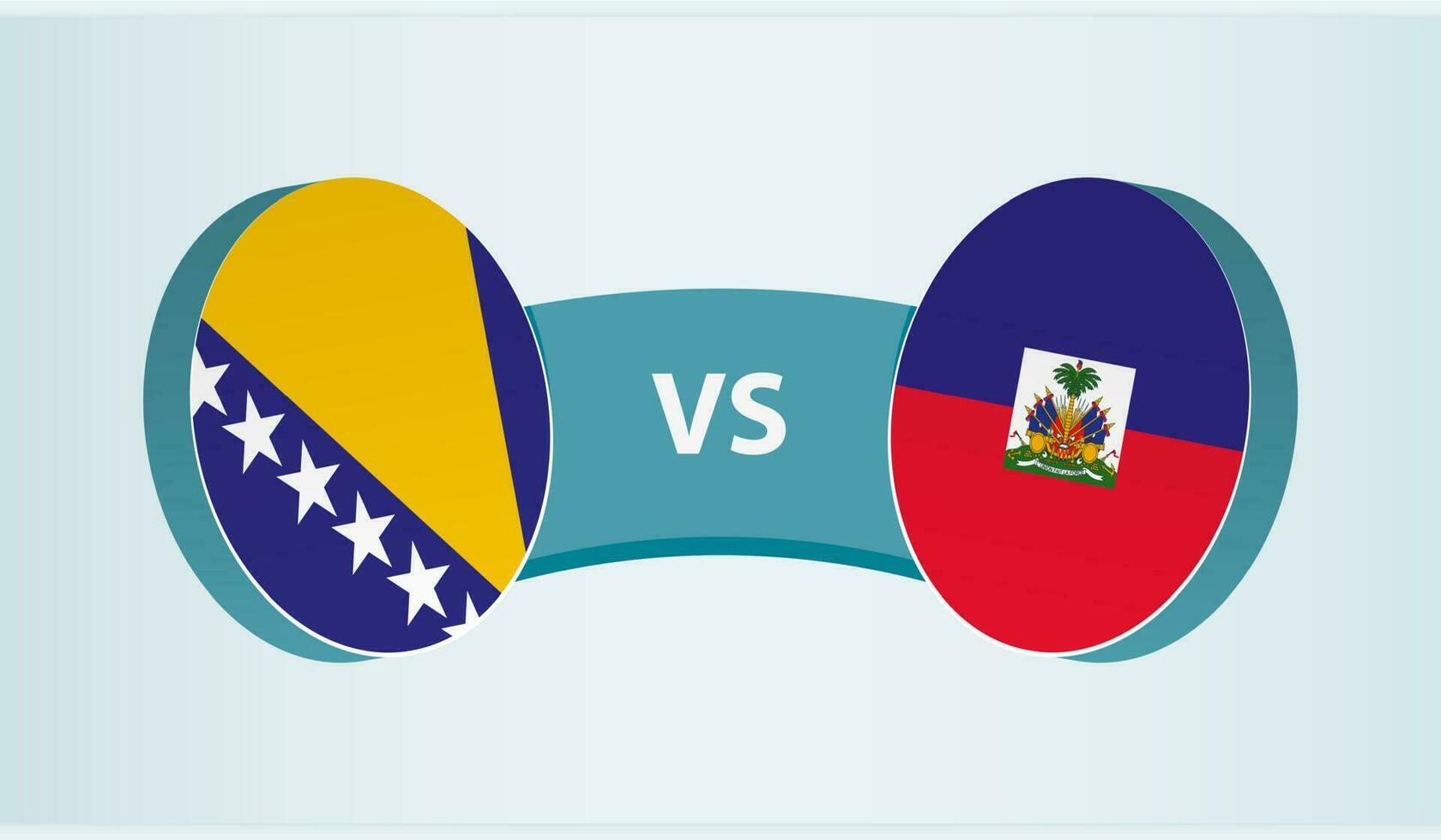 Bosnia and Herzegovina versus Haiti, team sports competition concept. vector