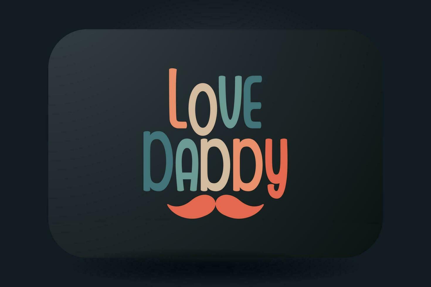 Fathers Day t-shirt design Love Daddy vector