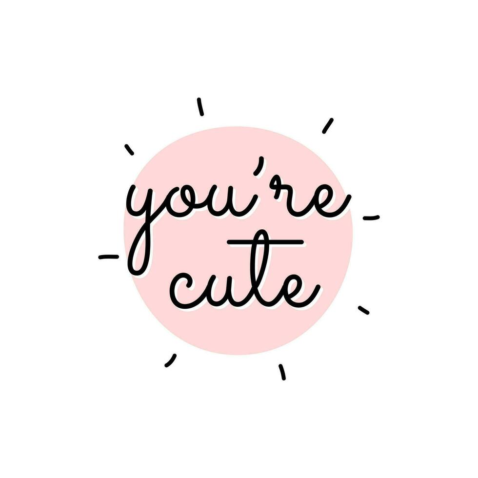 You are cute text design icon label design vector