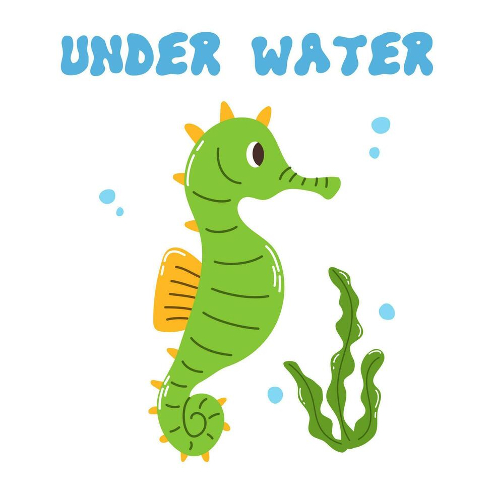 Cute cartoon doodle character seahorse and quote Under water in flat style. Sea poster, print, card, childish apparel decor, sticker. vector