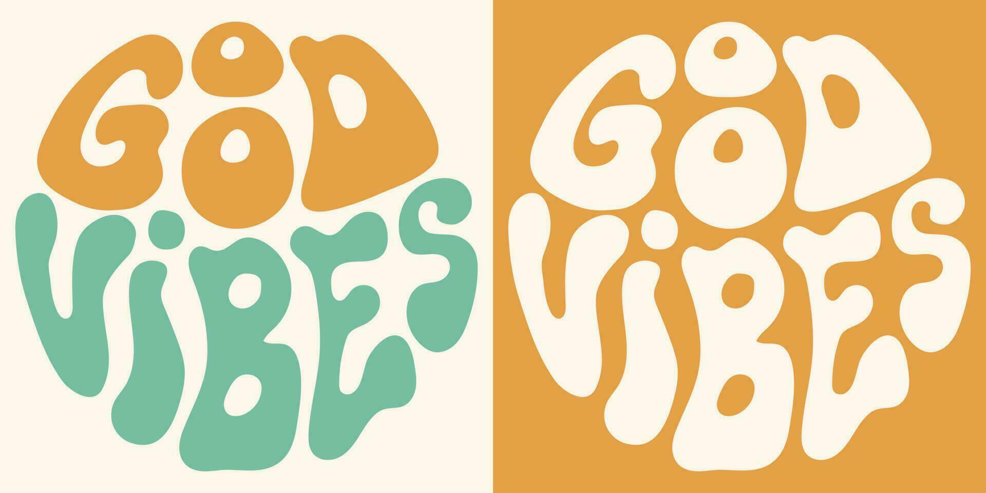 Retro groovy psychedelic lettering Good vibes. Slogan in round shape in vintage style 60s 70s. Trendy groovy print design for posters, cards, tshirts. vector