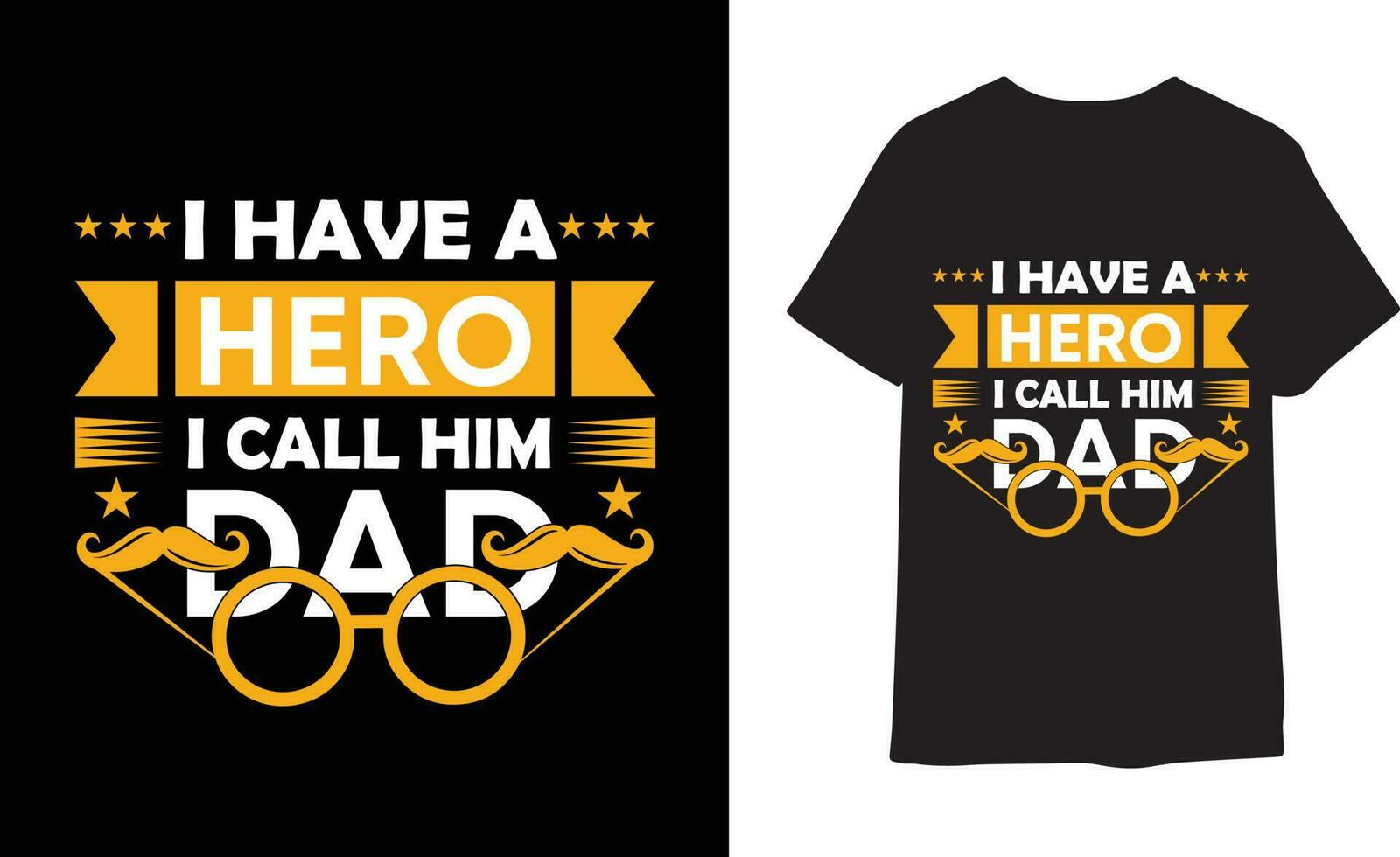 I have a  hero I call him dad Father's day t shirt design vector