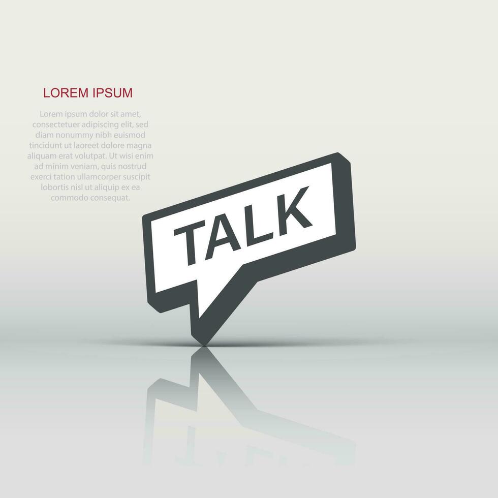 Talk logo icon in flat style. Speech bubble illustration on white isolated background. Talk chat business concept. vector