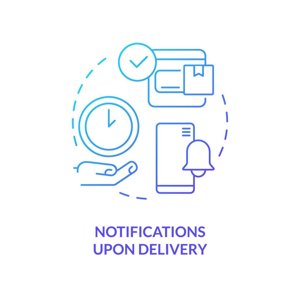 Notification upon delivery blue gradient concept icon. Shipping alerts. Parcel progress message. Receive order abstract idea thin line illustration. Isolated outline drawing vector