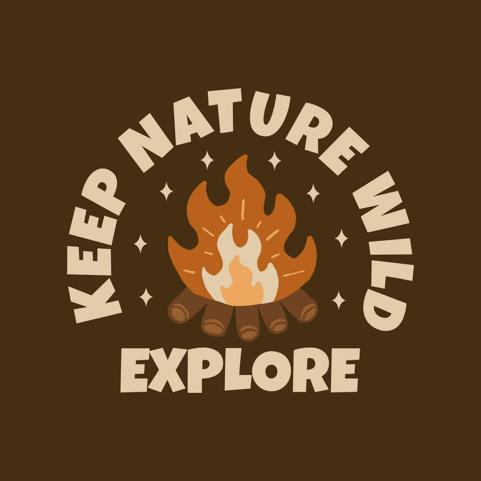 Keep nature wild and explore it badge t shirt vector illustration