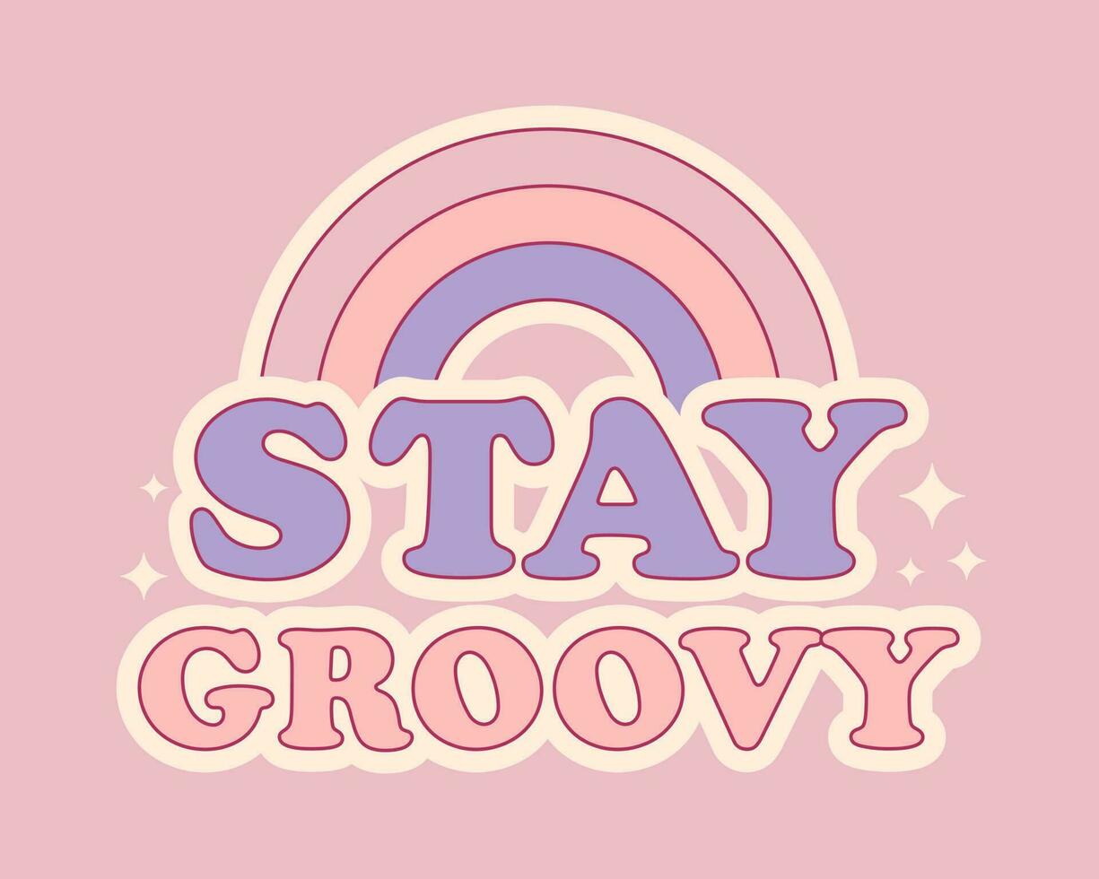 Stay groovy slogan with rainbow in pastel colors. Motivational phrase in retro 70s aesthetics. vector